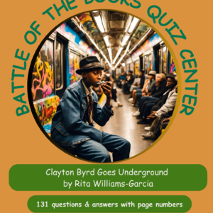 Quizlet – Clayton Byrd Goes Underground by Rita Williams-Garcia