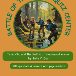 Book cover: four children with blaster guns in a forest, circular frame, title 'Battle of the Books Quiz' around the edge, subtitle 'Team Chu and the Battle of Blackwood Arena' by Julie C. Dao